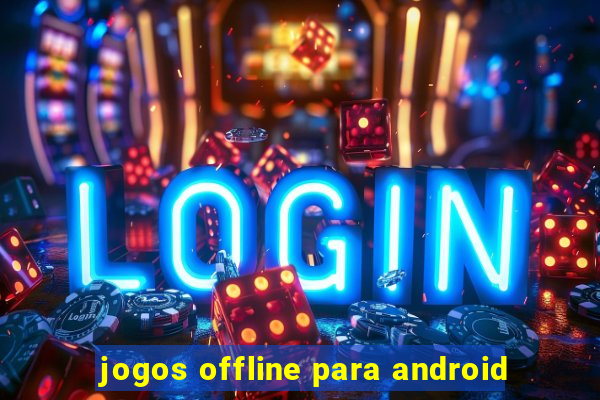 jogos offline para android